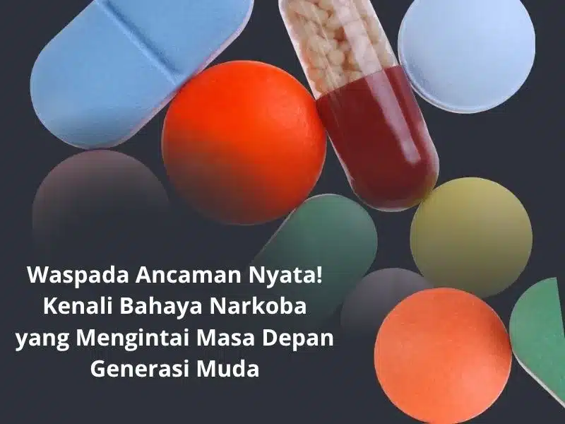 Artikel edukasi tentang bahaya narkoba bagi kesehatan fisik, mental, dan masa depan generasi muda. Kenali dampaknya sejak dini dan katakan tidak pada narkoba.